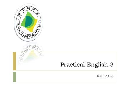 Practical English 3 Fall 2016.