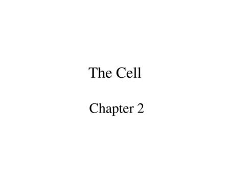 The Cell Chapter 2.
