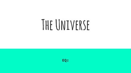 The Universe EQ:.