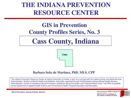 Cass County, Indiana THE INDIANA PREVENTION RESOURCE CENTER