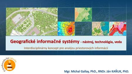 Geografické informačné systémy - nástroj, technológia, veda