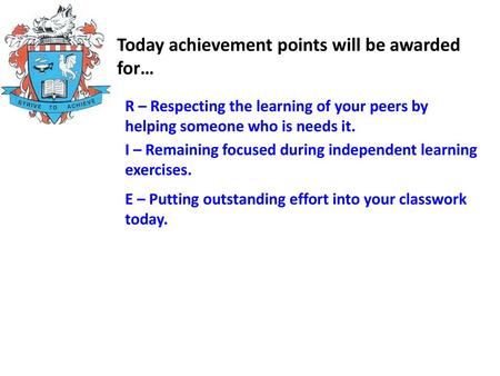 Today achievement points will be awarded for…