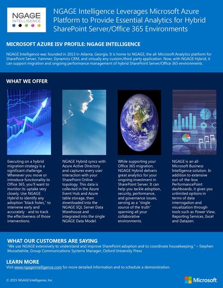 NGAGE Intelligence Leverages Microsoft Azure Platform to Provide Essential Analytics for Hybrid SharePoint Server/Office 365 Environments MICROSOFT AZURE.