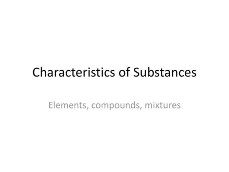 Characteristics of Substances
