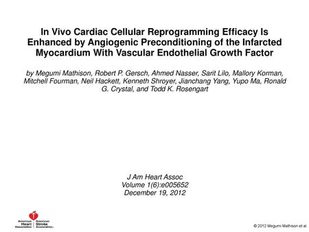In Vivo Cardiac Cellular Reprogramming Efficacy Is Enhanced by Angiogenic Preconditioning of the Infarcted Myocardium With Vascular Endothelial Growth.