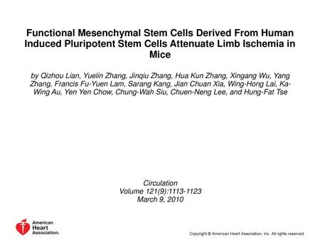 Functional Mesenchymal Stem Cells Derived From Human Induced Pluripotent Stem Cells Attenuate Limb Ischemia in Mice by Qizhou Lian, Yuelin Zhang, Jinqiu.