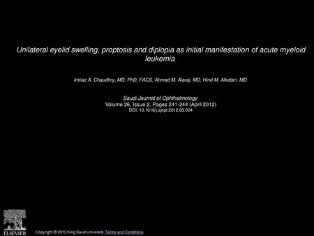 Unilateral eyelid swelling, proptosis and diplopia as initial manifestation of acute myeloid leukemia  Imtiaz A. Chaudhry, MD, PhD, FACS, Ahmad M. Alaraj,
