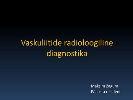 Vaskuliitide radioloogiline diagnostika