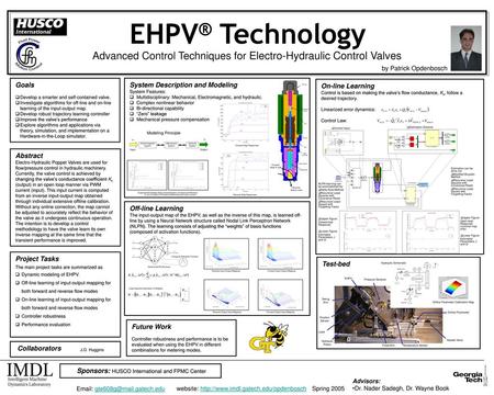 EHPV® Technology Advanced Control Techniques for Electro-Hydraulic Control Valves by Patrick Opdenbosch Goals Develop a smarter and self-contained valve.