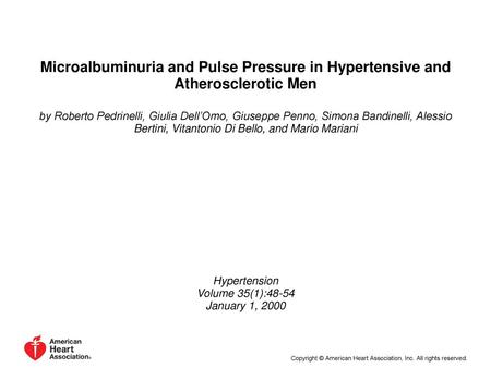 Microalbuminuria and Pulse Pressure in Hypertensive and Atherosclerotic Men by Roberto Pedrinelli, Giulia Dell’Omo, Giuseppe Penno, Simona Bandinelli,