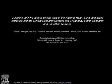 Guideline-defining asthma clinical trials of the National Heart, Lung, and Blood Institute's Asthma Clinical Research Network and Childhood Asthma Research.