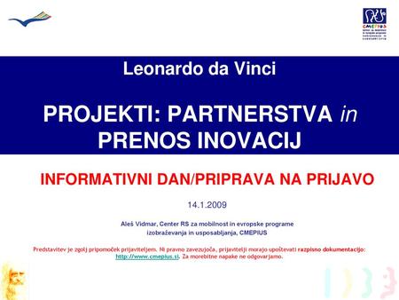 Leonardo da Vinci PROJEKTI: PARTNERSTVA in PRENOS INOVACIJ