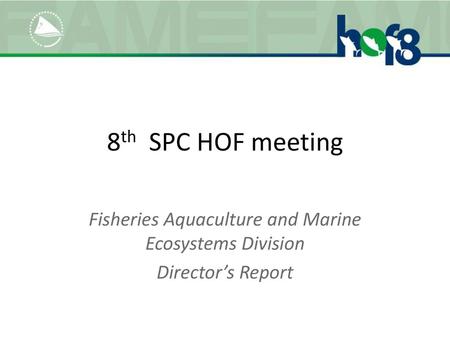 Fisheries Aquaculture and Marine Ecosystems Division Director’s Report