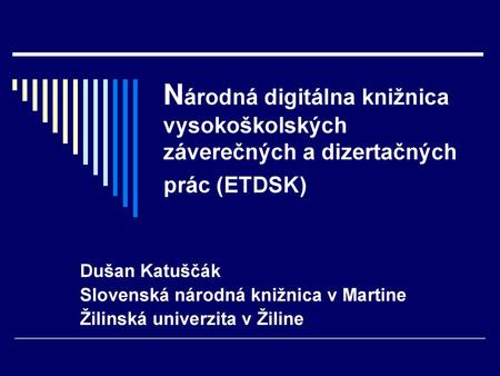 Dušan Katuščák Slovenská národná knižnica v Martine
