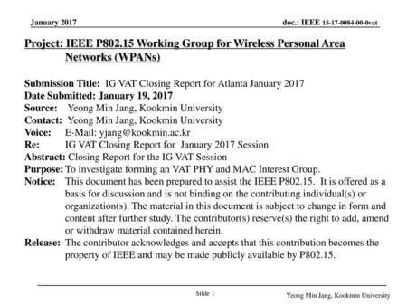 September 18 Project: IEEE P802.15 Working Group for Wireless Personal Area Networks (WPANs) Submission Title: IG VAT Closing Report for Atlanta January.