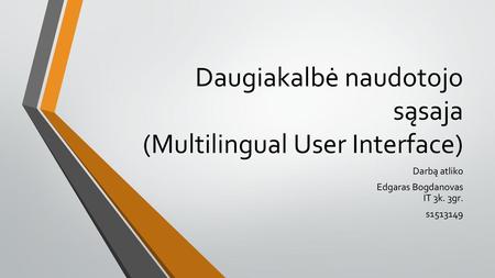 Daugiakalbė naudotojo sąsaja (Multilingual User Interface)