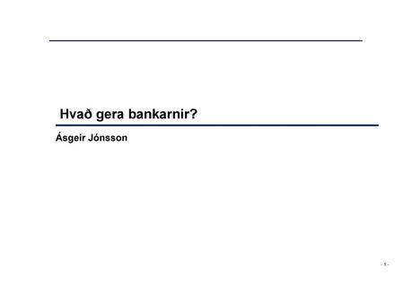 Hvað gera bankarnir? Ásgeir Jónsson.