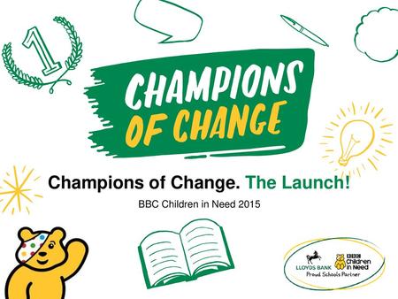 Champions of Change. The Launch!