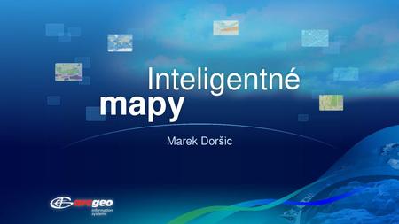 Inteligentné mapy Marek Doršic.