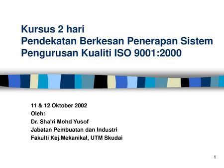 11 & 12 Oktober 2002 Oleh: Dr. Sha’ri Mohd Yusof