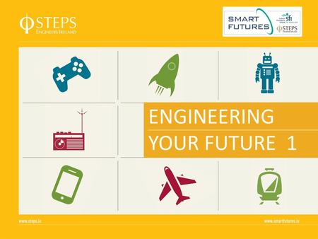 ENGINEERING YOUR FUTURE 1 *This module is compulsory*