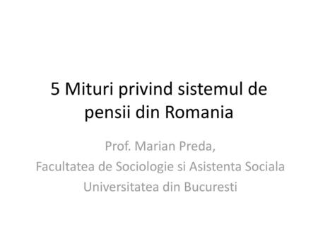 5 Mituri privind sistemul de pensii din Romania