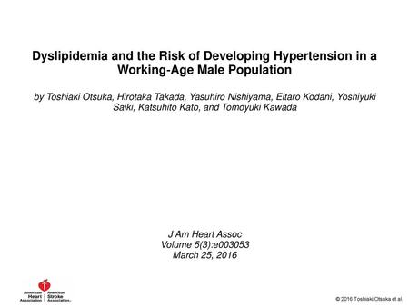Dyslipidemia and the Risk of Developing Hypertension in a Working‐Age Male Population by Toshiaki Otsuka, Hirotaka Takada, Yasuhiro Nishiyama, Eitaro Kodani,
