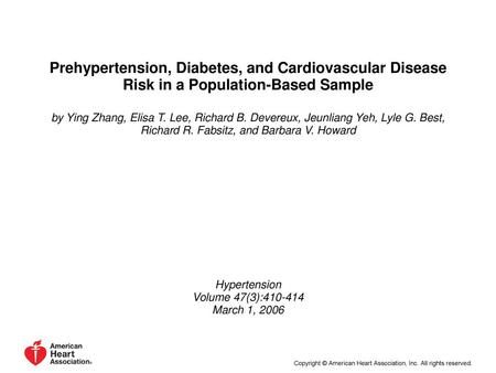 Prehypertension, Diabetes, and Cardiovascular Disease Risk in a Population-Based Sample by Ying Zhang, Elisa T. Lee, Richard B. Devereux, Jeunliang Yeh,