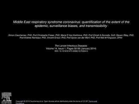 Middle East respiratory syndrome coronavirus: quantification of the extent of the epidemic, surveillance biases, and transmissibility  Simon Cauchemez,
