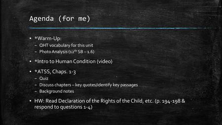 Agenda (for me) *Warm-Up: *Intro to Human Condition (video)