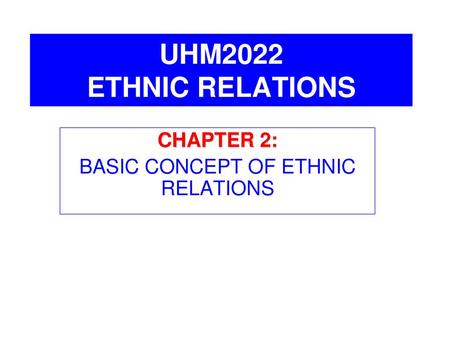 CHAPTER 2: BASIC CONCEPT OF ETHNIC RELATIONS