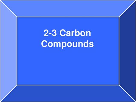 2-3 Carbon Compounds.