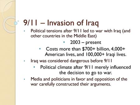 9/11 – Invasion of Iraq 2003 – present