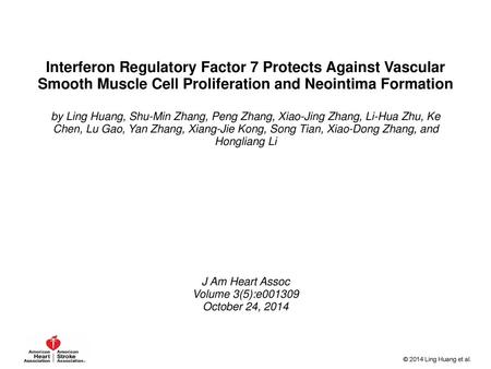 Interferon Regulatory Factor 7 Protects Against Vascular Smooth Muscle Cell Proliferation and Neointima Formation by Ling Huang, Shu-Min Zhang, Peng Zhang,