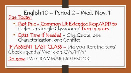 English 10 – Period 2 - Wed, Nov. 1