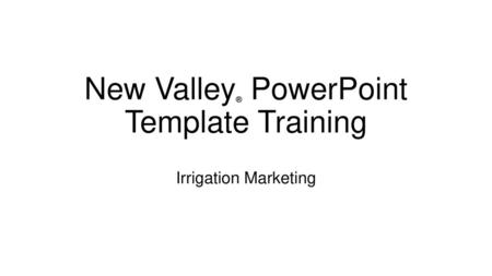 New Valley® PowerPoint Template Training
