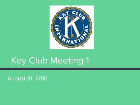 Key Club Meeting 1 August 31, 2016.