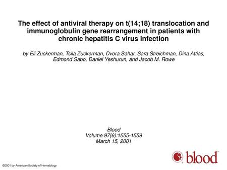 The effect of antiviral therapy on t(14;18) translocation and immunoglobulin gene rearrangement in patients with chronic hepatitis C virus infection by.