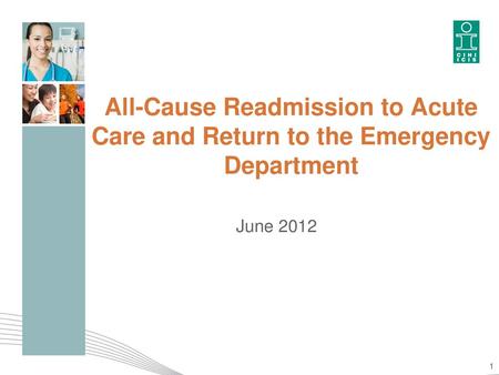 All-Cause Readmission to Acute Care and Return to the Emergency Department June 2012.