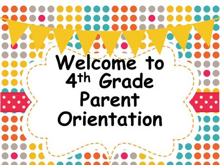 4th Grade Parent Orientation