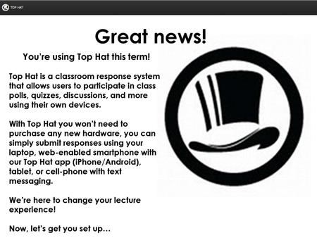 You’re using Top Hat this term!