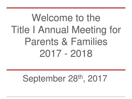 Welcome to the  Title I Annual Meeting for Parents & Families