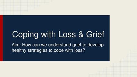 Coping with Loss & Grief