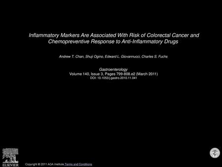 Inflammatory Markers Are Associated With Risk of Colorectal Cancer and Chemopreventive Response to Anti-Inflammatory Drugs  Andrew T. Chan, Shuji Ogino,