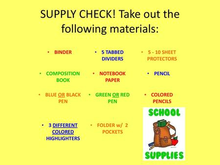 SUPPLY CHECK! Take out the following materials:
