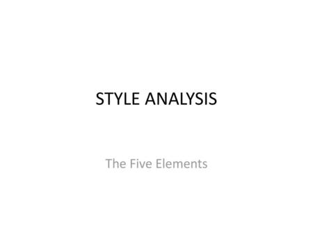 STYLE ANALYSIS The Five Elements.