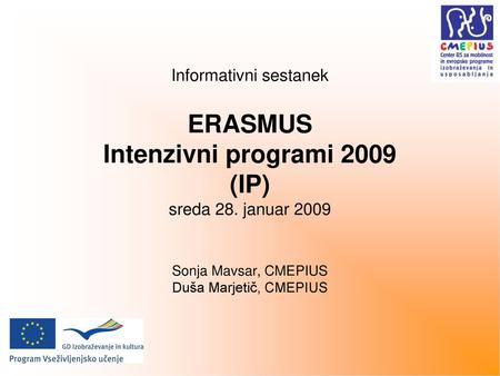 Informativni sestanek ERASMUS Intenzivni programi 2009 (IP) sreda 28