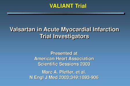 Valsartan in Acute Myocardial Infarction Trial Investigators
