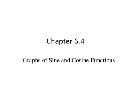 Graphs of Sine and Cosine Functions