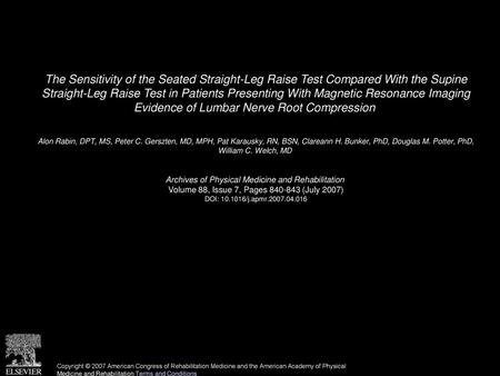 The Sensitivity of the Seated Straight-Leg Raise Test Compared With the Supine Straight-Leg Raise Test in Patients Presenting With Magnetic Resonance.